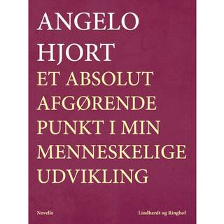 Et absolut afgørende punkt i min menneskelige udvikling