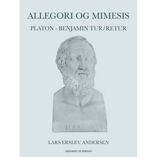 Allegori og mimesis: Platon - Benjamin tur/retur