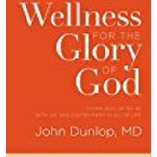 Wellness for the Glory of God