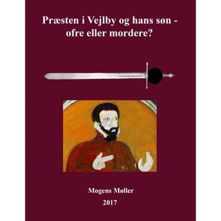 Præsten i Vejlby og hans søn - ofre eller mordere?