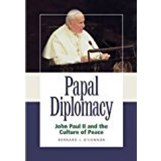 Papal Diplomacy – John Paul Ii & Culture Of Peace