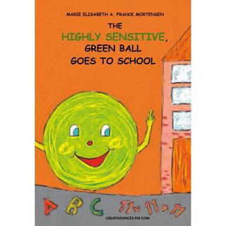 The Highly Sensitive, Green Ball Goes to School