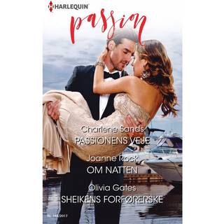 Passionens veje/Om natten/Sheikens forførerske