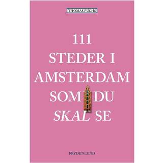 111 steder i Amsterdam som du skal se