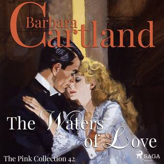 The Waters of Love (Barbara Cartland's Pink Collection 42)