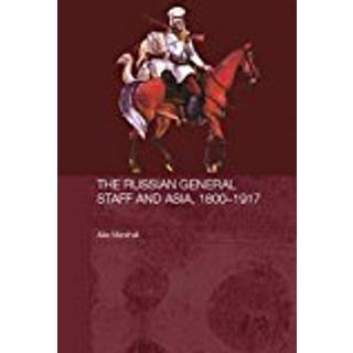 The Russian General Staff and Asia, 1860-1917