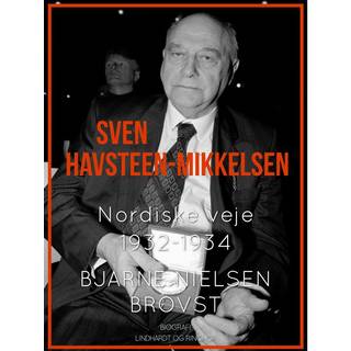 Sven Havsteen-Mikkelsen. Nordiske veje, 1932-1934
