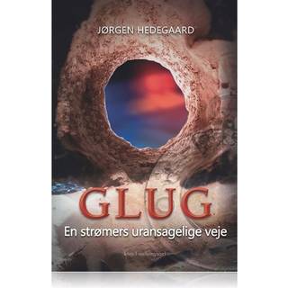 GLUG - EN STRØMERS URANSAGELIGE VEJE