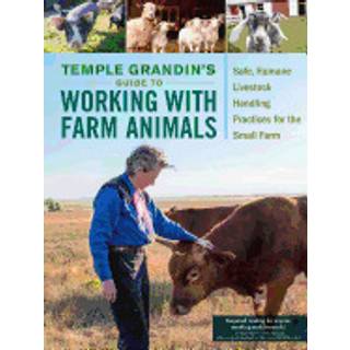 Temple Grandin's Guide to Working with Farm Animals