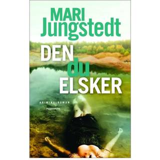 Mari Jungstedt - Den du elsker