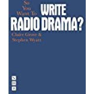 So You Want To Write Radio Drama?