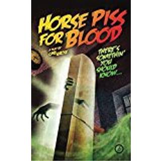 Horse Piss for Blood