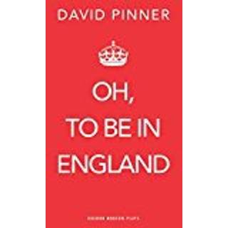 Oh, to be in England