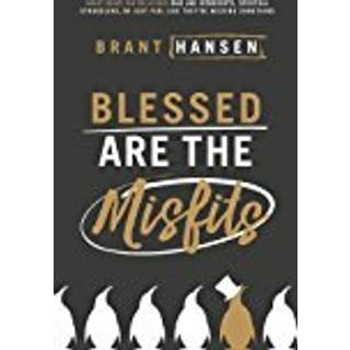 Blessed Are the Misfits