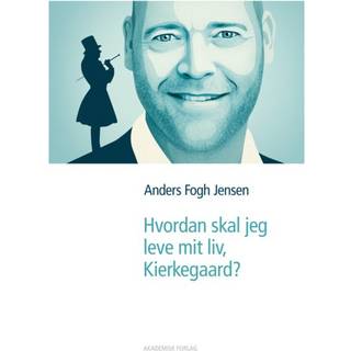 Hvordan skal jeg leve mit liv, Kierkegaard?