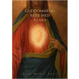 Guddommelig rejse med Klara (0, 2014) | Else Marie Post
