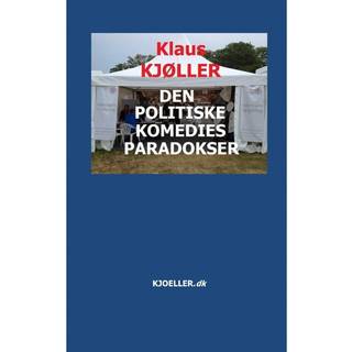 Klaus Kjøller - Den politiske komedies paradokser