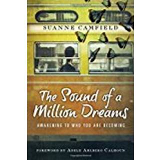 The Sound of a Million Dreams – Awakening to Who You Are Becoming (4, 2017) | Suanne Camfield,Adele Ahlberg Calhoun
