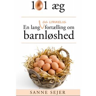 101 æg: En lang - og lykkelig - fortælling om barnløshed