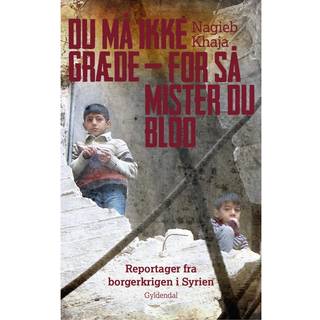 Du må ikke græde - for så mister du blod