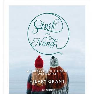 Bog: Strik fra Nord Design: Hilary Grant I "Strik fra nord" finder du 30 lækre huer, handler, halstørklæder og sweatre - samt råd om farvevalg og garntype samt gode råd til en perfekt "finish".