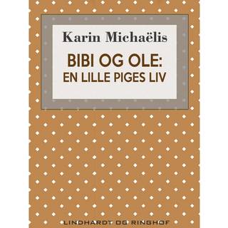 Bibi og Ole. En lille piges liv
