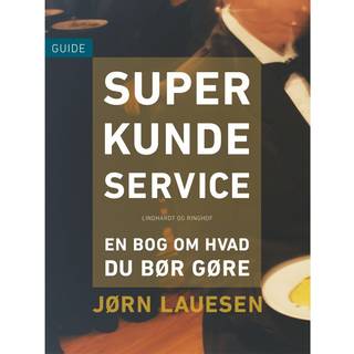 Superkundeservice. En bog om hvad du bør gøre
