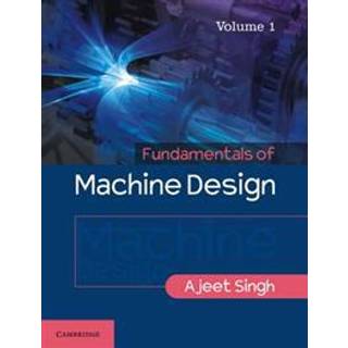 Fundamentals of Machine Design: Volume 1
