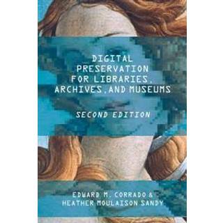Digital Preservation for Libraries, Archives, and Museums