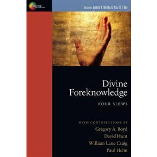 Divine Foreknowledge – Four Views