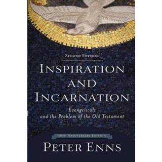 Inspiration and Incarnation – Evangelicals and the Problem of the Old Testament