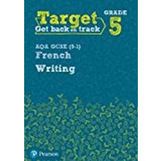 Target Grade 5 Writing AQA GCSE (9-1) French Workbook