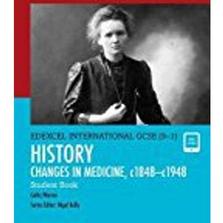 Pearson Edexcel International GCSE (9-1) History: Changes in Medicine, c1848–c1948 Student Book