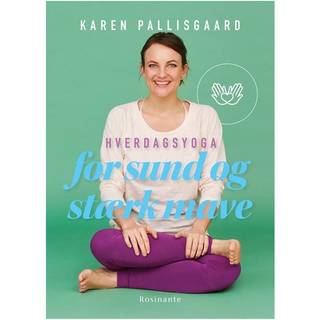 Hverdagsyoga for sund og stærk mave af Karen Pallisgaard