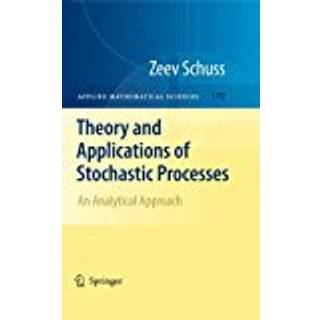 Theory and Applications of Stochastic Processes