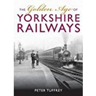 The Golden Age of Yorkshire Railways