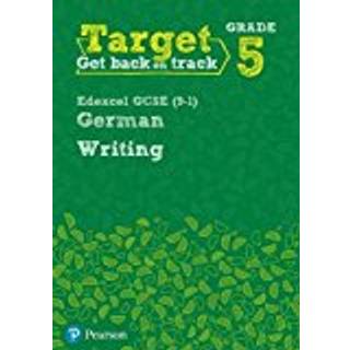 Target Grade 5 Writing Edexcel GCSE (9-1) German Workbook