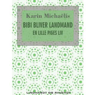 Bibi bliver landmand. En lille piges liv