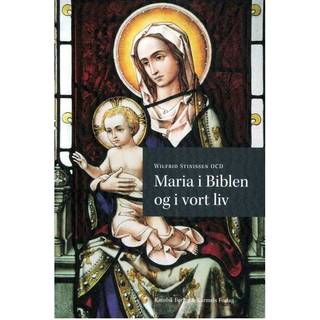 Maria i biblen og i vort liv