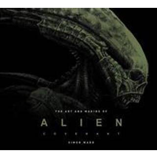 The Art and Making of Alien: Covenant