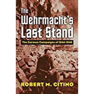 The Wehrmacht's Last Stand