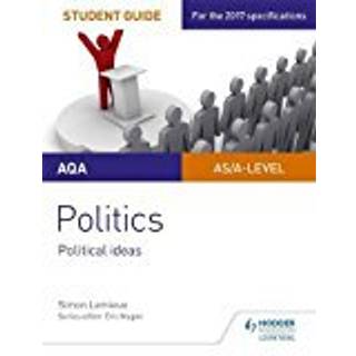 AQA A-level Politics Student Guide 3: Political Ideas