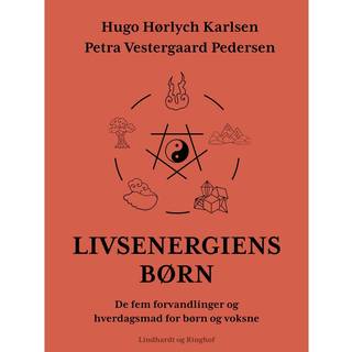 Livsenergiens børn. De fem forvandlinger og hverdagsmad for børn og voksne