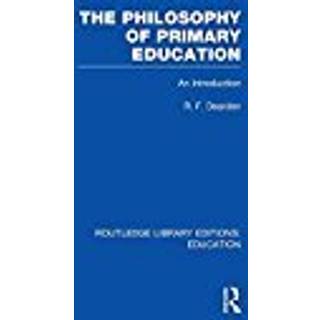 The Philosophy of Primary Education (RLE Edu K)