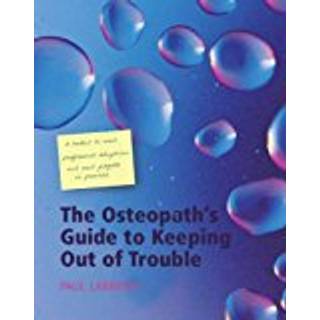 The Osteopath's Guide to Keeping Out of Trouble