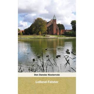 Den Danske Klosterrute - Lolland-Falster - Jens Kristian Krarup, red.