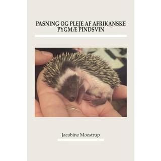 Pasning og pleje af afrikanske pygmæ pindsvin