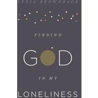 Finding God in My Loneliness