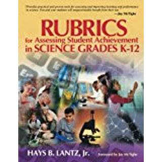 Rubrics for Assessing Student Achievement in Science Grades K-12