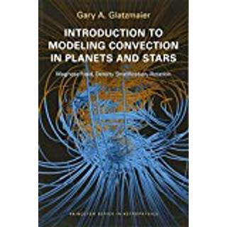Introduction to Modeling Convection in Planets and Stars